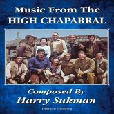 Music from the High Chaparral Composed by Harry Sukman: Volume 1
