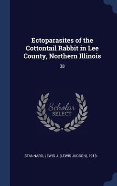 Cover Ectoparasites of the Cottontail Rabbit in Lee County, Northern Illinois: 38