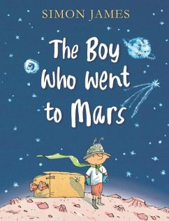 The Boy Who Went to Mars - James, Simon
