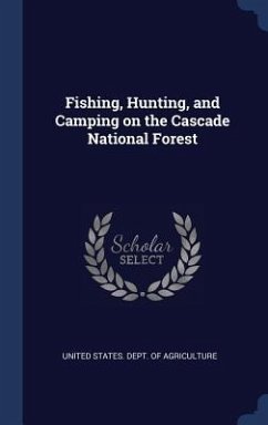 Fishing, Hunting, and Camping on the Cascade National Forest