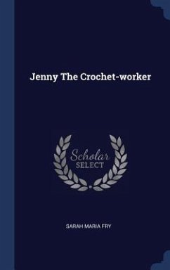 Jenny The Crochet-worker - Fry, Sarah Maria