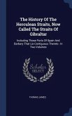 The History Of The Herculean Straits, Now Called The Straits Of Gibraltar