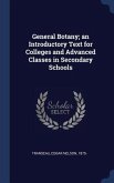 General Botany; an Introductory Text for Colleges and Advanced Classes in Secondary Schools