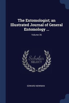 The Entomologist; an Illustrated Journal of General Entomology ...; Volume 36 - Newman, Edward