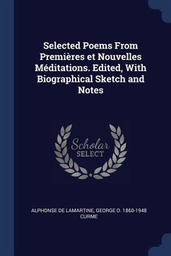 Selected Poems From Premières et Nouvelles Méditations. Edited, With Biographical Sketch and Notes