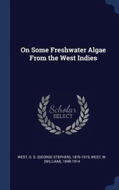 On Some Freshwater Algae From the West Indies - West, G S; West, W.