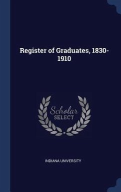 Register of Graduates, 1830-1910 - University, Indiana