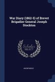 War Diary (1862-5) of Brevet Brigadier General Joseph Stockton