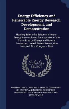 Energy Efficiency and Renewable Energy Research, Development, and Demonstration: Hearing Before the Subcommittee on Energy Research and Development of