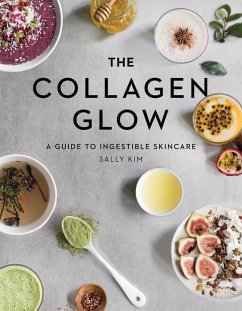 The Collagen Glow: A Guide to Ingestible Skincare - Kim, Sally Olivia