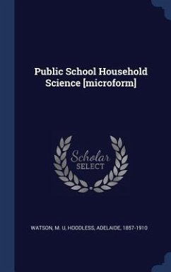 Public School Household Science [microform] - Watson, M. U.; Hoodless, Adelaide