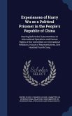 Experiences of Harry Wu as a Political Prisoner in the People's Republic of China: Hearing Before the Subcommittee on International Operations and Hum