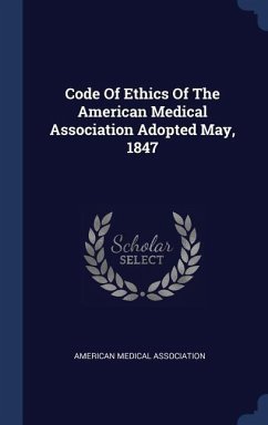 Code Of Ethics Of The American Medical Association Adopted May, 1847 - Association, American Medical