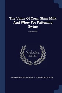 The Value Of Corn, Skim Milk And Whey For Fattening Swine; Volume 59