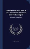 The Government's Role in the Commercialization of new Technologies: Lessons for Space Policy