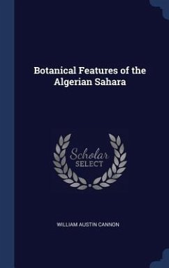 Botanical Features of the Algerian Sahara - Cannon, William Austin