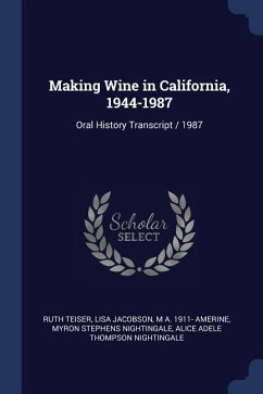 Making Wine in California, 1944-1987: Oral History Transcript / 1987