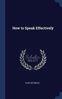 How to Speak Effectively - Seymour, Chas