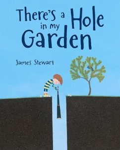 There's a Hole in My Garden - Stewart, James