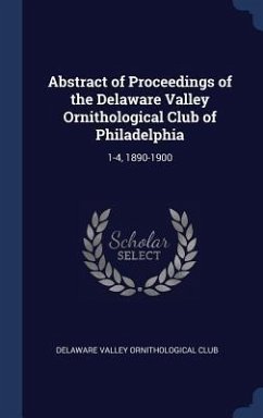 Abstract of Proceedings of the Delaware Valley Ornithological Club of Philadelphia