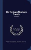 The Writings of Benjamin Franklin; Volume 4