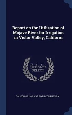 Report on the Utilization of Mojave River for Irrigation in Victor Valley, Californi