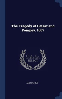 The Tragedy of Cæsar and Pompey. 1607