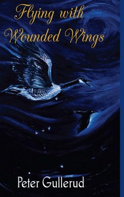 Flying with Wounded Wings - Gullerud, Peter