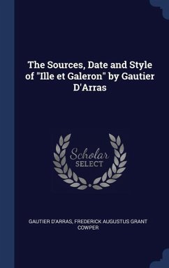 The Sources, Date and Style of &quote;Ille et Galeron&quote; by Gautier D'Arras