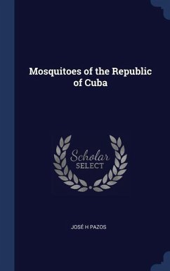 Mosquitoes of the Republic of Cuba - Pazos, José H