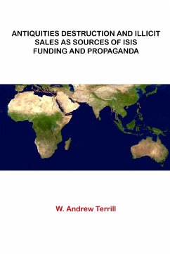 Antiquities Destruction and Illicit Sales As Sources of ISIS Funding and Propaganda - Terrill, W. Andrew