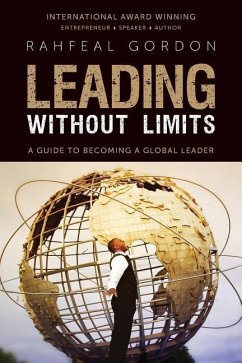 Leading Without Limits: A Guide to Becoming a Global Leader - Gordon, Rahfeal