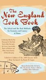 The New England Cook Book: The Latest and the Best Methods for Economy and Luxury at Home (Collector's)