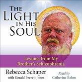 Light in His Soul: Lesson's from My Brother's Schizophrenia