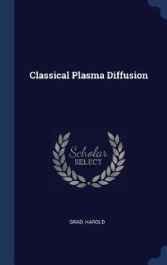 Classical Plasma Diffusion - Grad, Harold