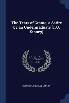 The Tears of Granta, a Satire by an Undergraduate [T.U. Stoney]