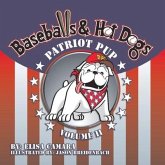 Patriot Pup Baseballs & Hot Dogs: Volume II Volume 2