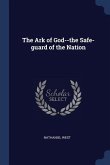 The Ark of God--the Safe-guard of the Nation