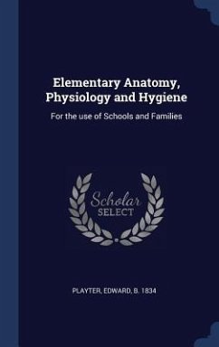 Elementary Anatomy, Physiology and Hygiene - Playter, Edward