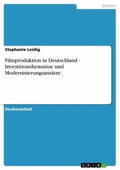 Filmproduktion in Deutschland - Investitionshemnisse und Modernisierungsansätze (eBook, ePUB) - Leidig, Stephanie