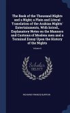 The Book of the Thousand Nights and a Night; a Plain and Literal Translation of the Arabian Nights' Entertainments, With Introd., Explanatory Notes on