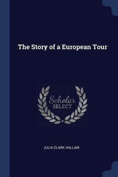 The Story of a European Tour - Hallam, Julia Clark