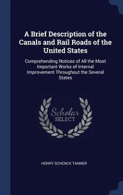 A Brief Description of the Canals and Rail Roads of the United States - Tanner, Henry Schenck