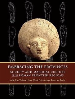 Embracing the Provinces: Society and Material Culture of the Roman Frontier Regions