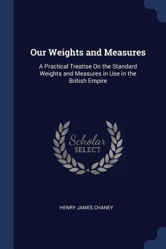 Our Weights and Measures - Chaney, Henry James