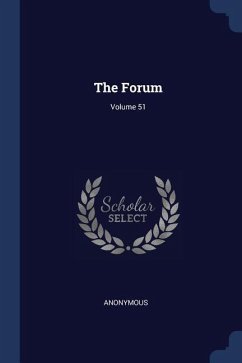 The Forum; Volume 51 - Anonymous