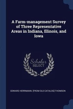 A Farm-management Survey of Three Representative Areas in Indiana, Illinois, and Iowa