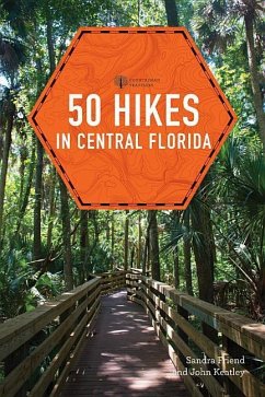 50 Hikes in Central Florida - Friend, Sandra; Keatley, John