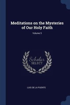 Meditations on the Mysteries of Our Holy Faith; Volume 5 - Puente, Luis De La