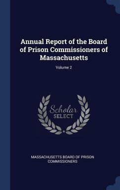 Annual Report of the Board of Prison Commissioners of Massachusetts; Volume 2